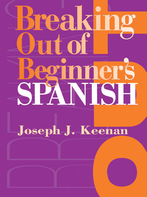 Title details for Breaking Out of Beginner's Spanish by Joe Keenan - Available